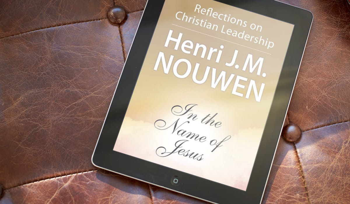 In the name of Jesus by Henri J.M. Nouwen