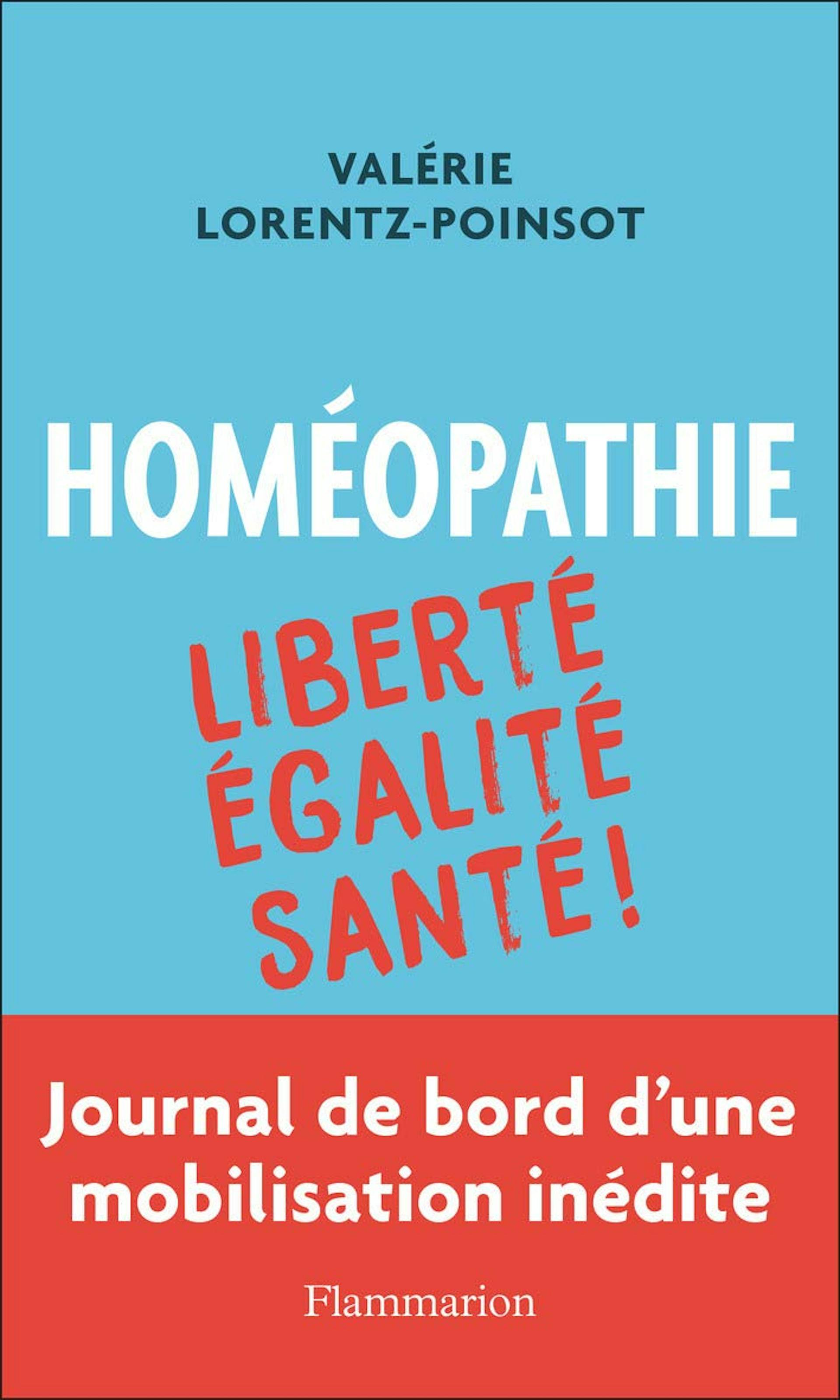 "Homéopathie - Liberté Égalité Santé !" par Valérie Lorentz-Poinsot