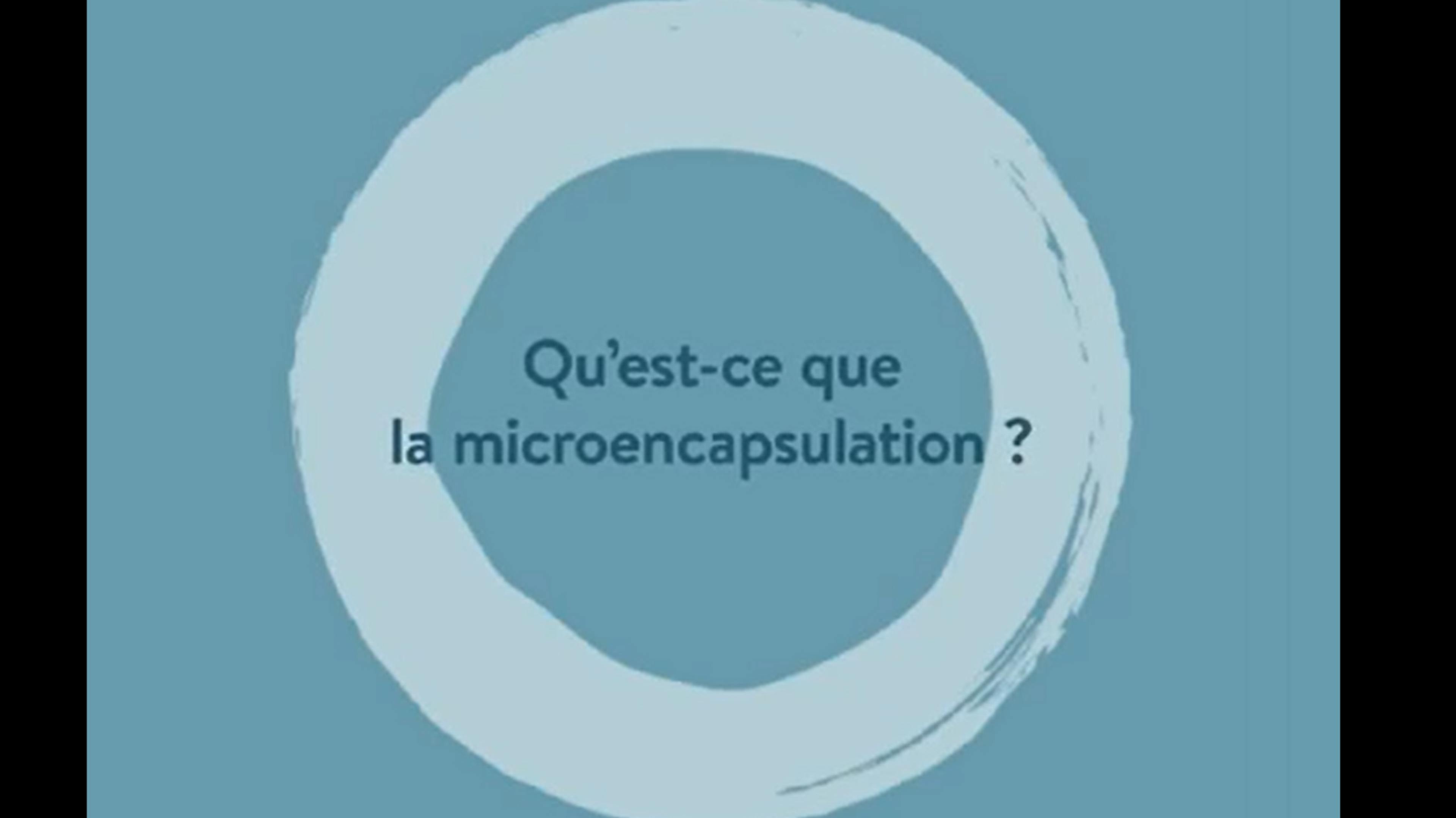 Qu'est-ce que la microencapsulation ?