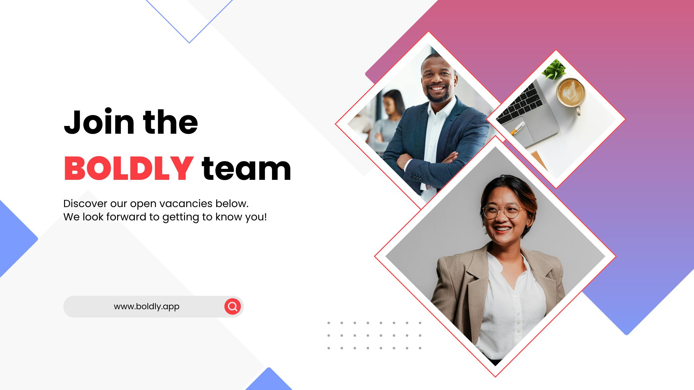 Join the BOLDLY team