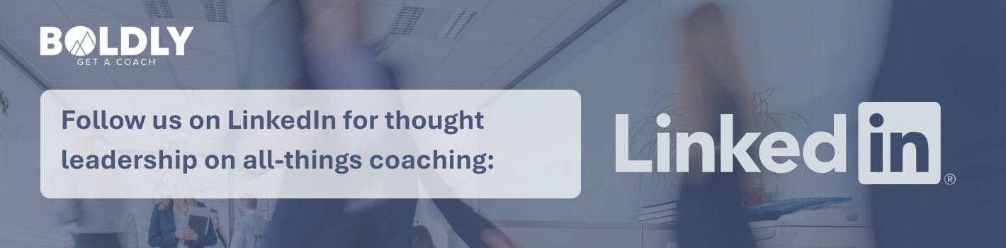 Follow us on LinkedIn for thought leadership on all things coaching : linkedin.com/company/boldly-app