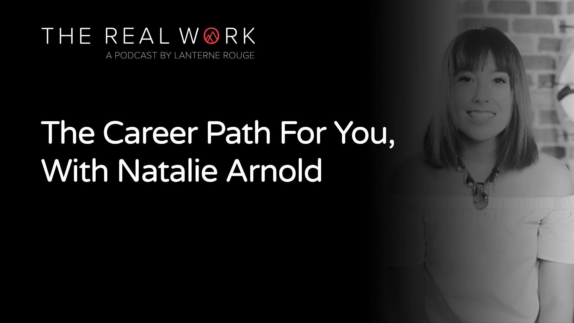 The Career Path For You, With Natalie Arnold