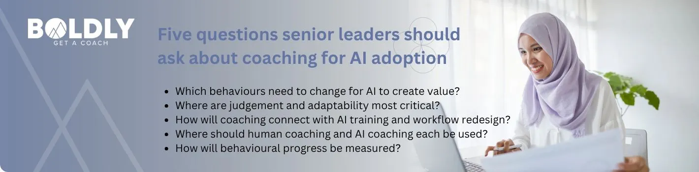 Five questions senior leaders should

ask about coaching for AI adoption