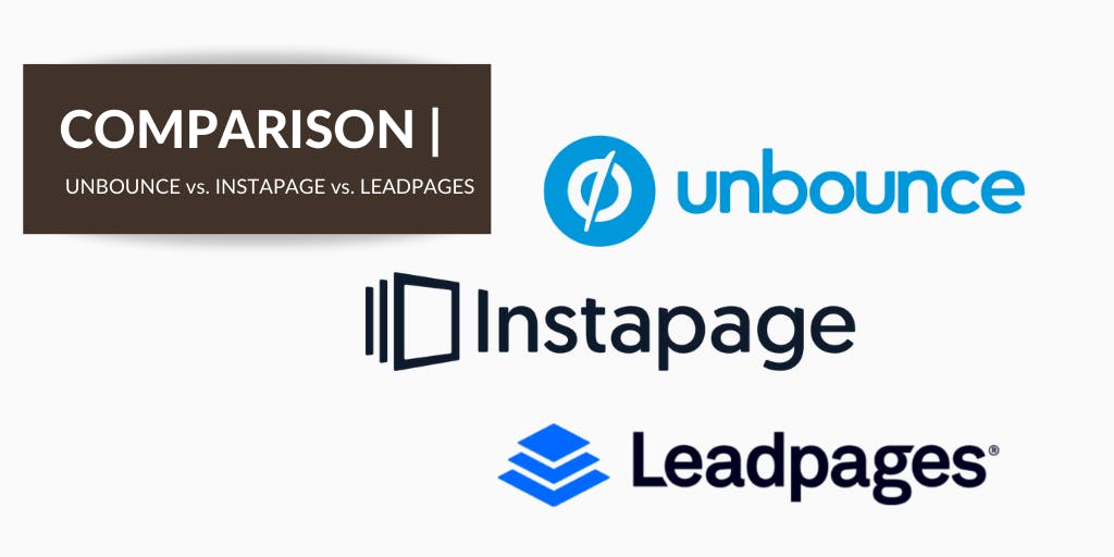Instapage vs. LeadPages vs. Unbounce [2020 Review] - which is the best for you?
