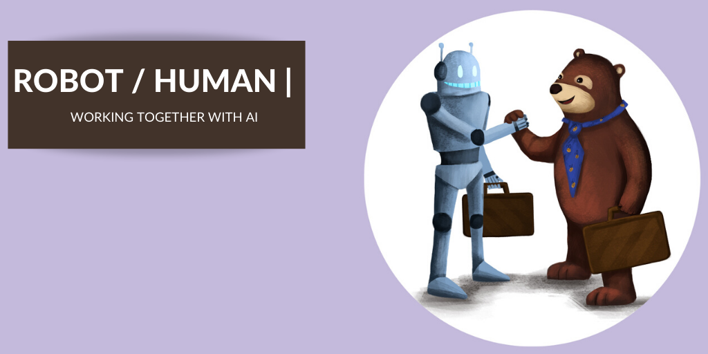 Humans & AI: Why Collaborating With Machines Could Make Work More ...