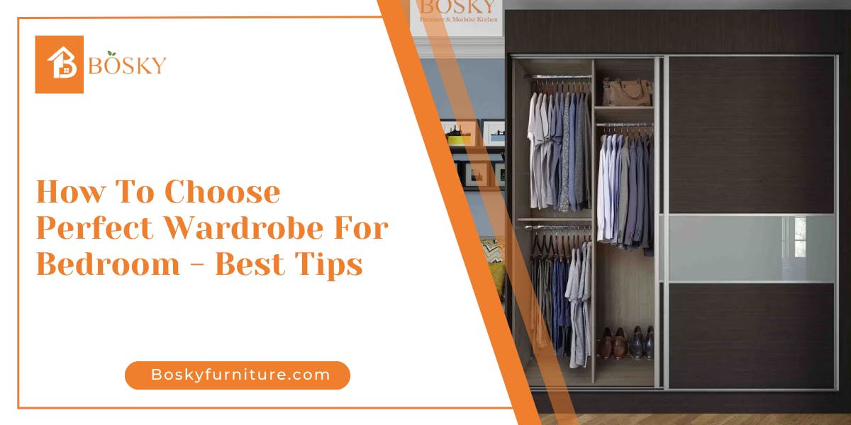 How To Choose Perfect Wardrobe For Bedroom - 8 Best Tips - blog poster
