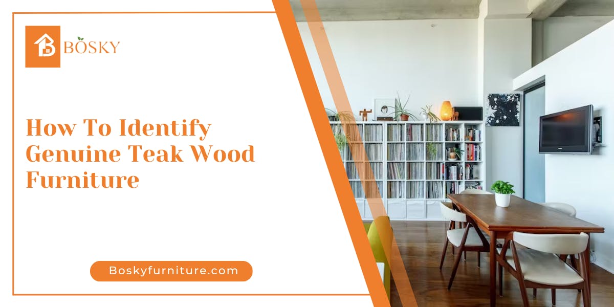 How To Identify Genuine Teak Wood Furniture - blog poster
