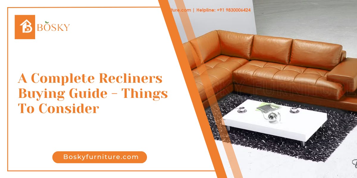 A Complete Recliners Buying Guide -13 Things To Consider - blog poster