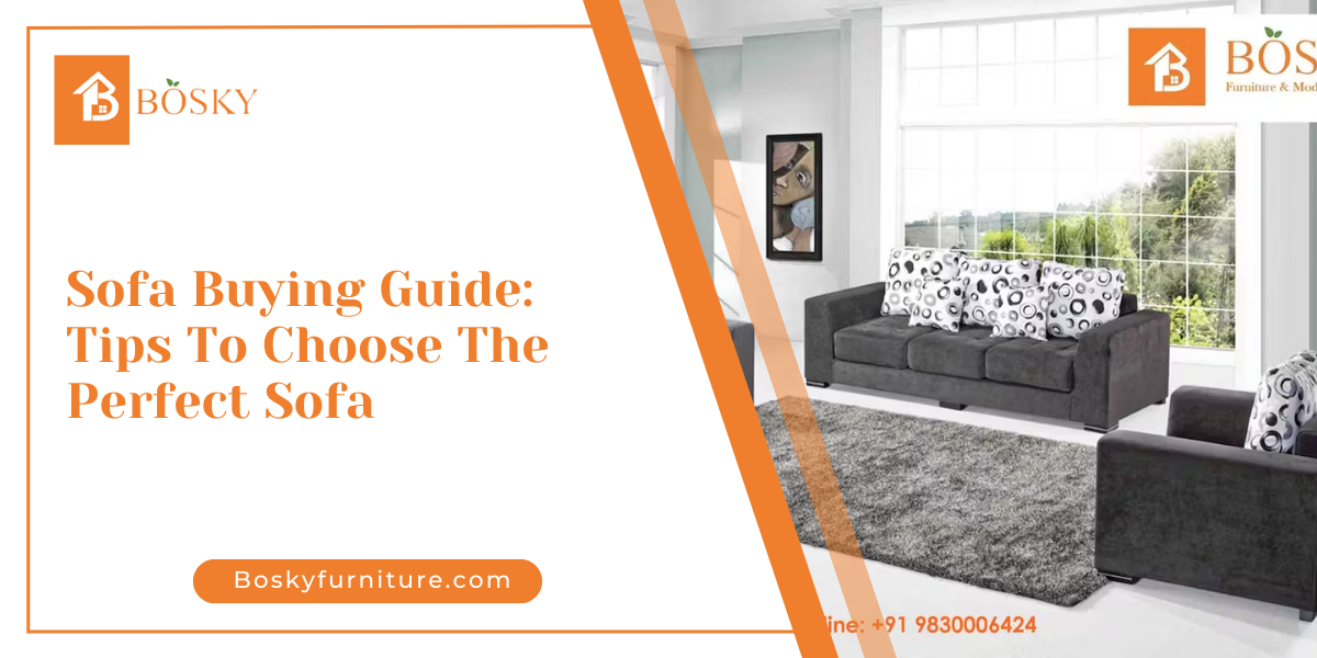 Sofa Buying Guide: 11 Tips To Choose The Perfect Sofa [2023]