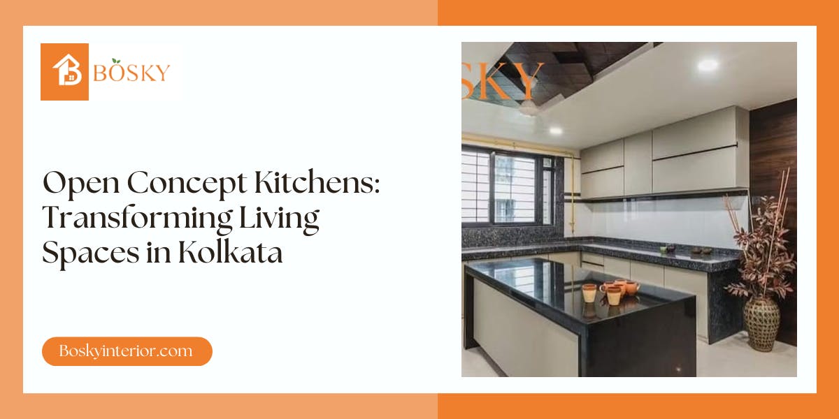 Open Concept Kitchens: Transforming Living Spaces in Kolkata - blog poster