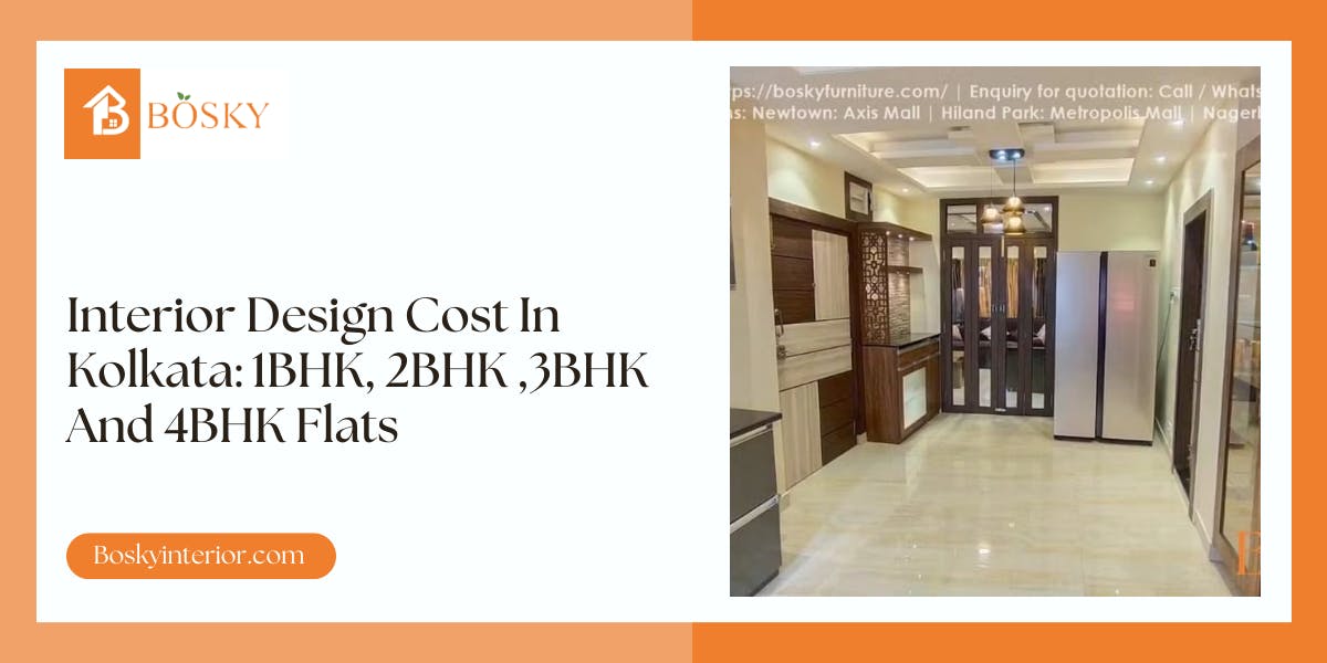 Interior Design Cost In Kolkata: 1BHK, 2BHK ,3BHK And 4BHK Flats - blog poster