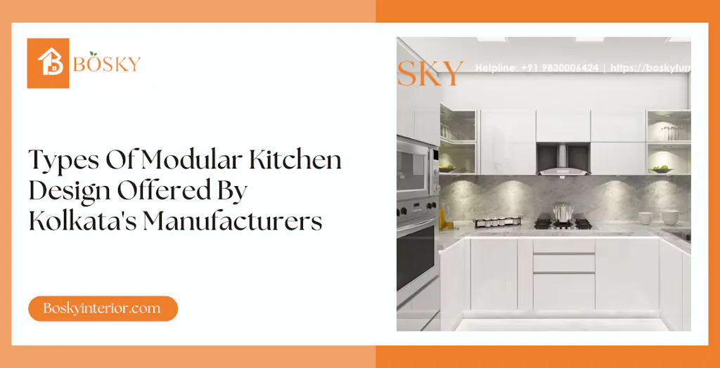 Types Of Modular Kitchen Design Offered By Kolkata's Manufacturer