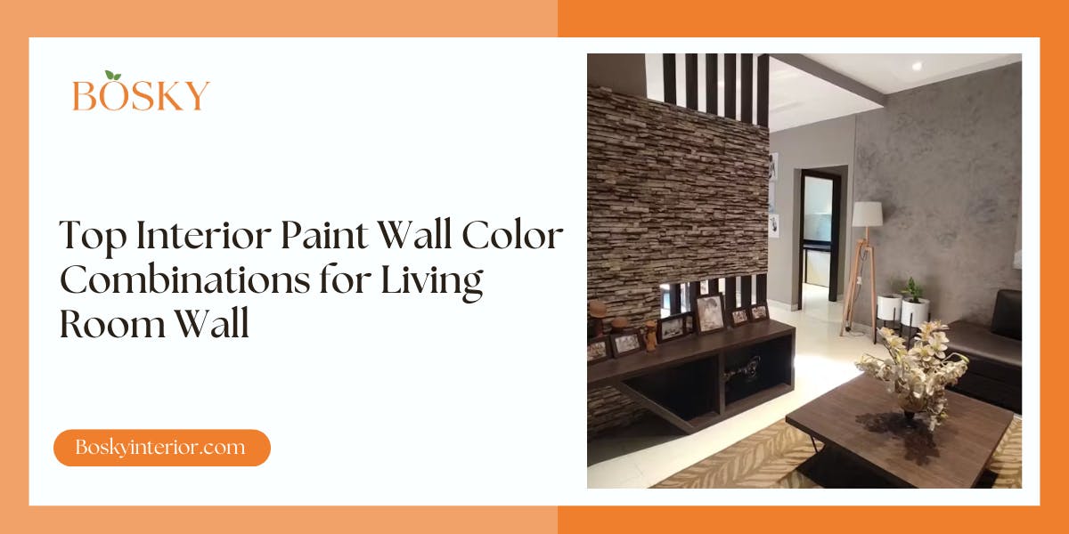 Top Interior Paint Wall Color Combinations for Living Room Wall: Blog Poster