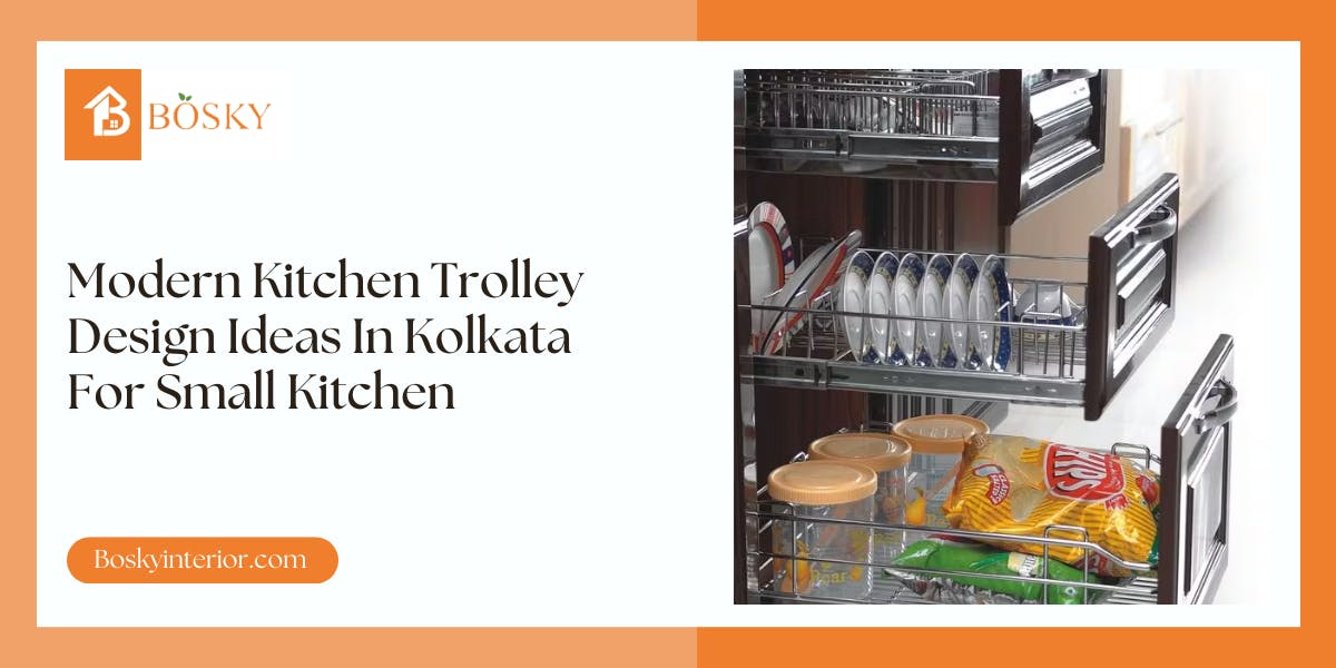 Modern Kitchen Trolley Design Ideas In Kolkata For Small Kitchen: Blog Poster