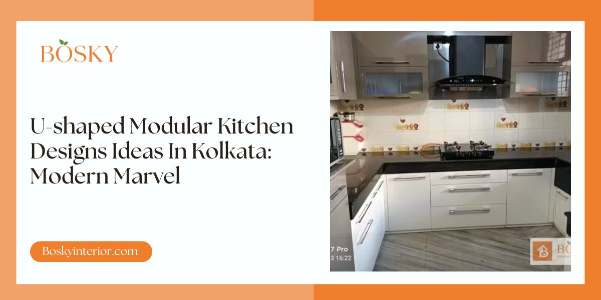 U-shaped Modular Kitchen Designs Ideas In Kolkata Modern Marvel: Blog Poster