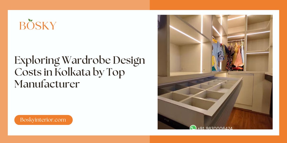 Exploring Wardrobe Design Costs in Kolkata by Top Manufacturer : Blog Poster