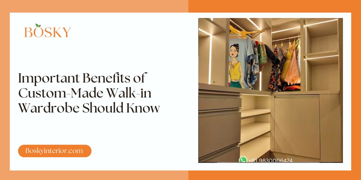 8 Important Benefits of Custom-Made Walk-in Wardrobe Should Know