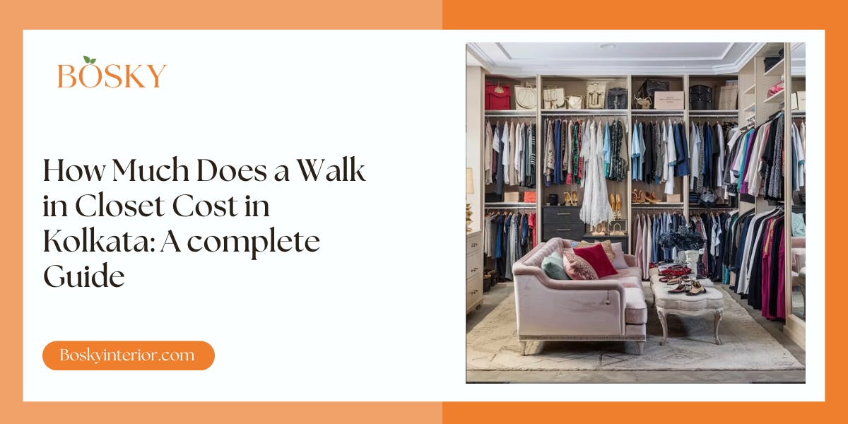 How Much Does a Walk in Closet Cost in Kolkata A complete Guide