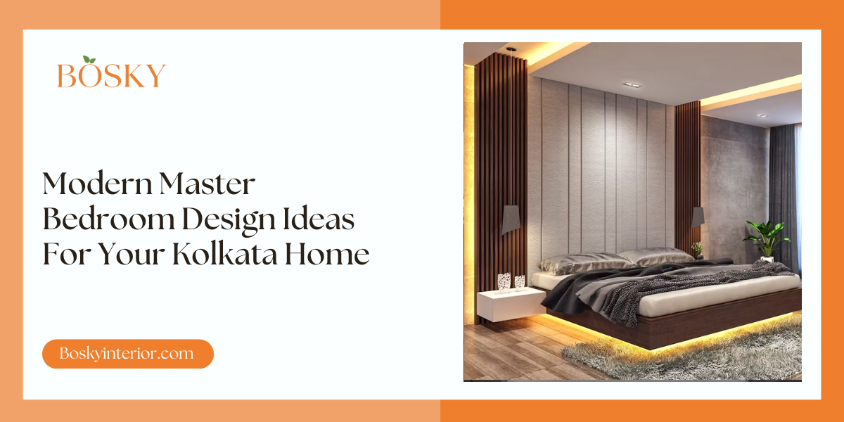 Modern Master Bedroom Design Ideas For Your Kolkata Home - blog poster