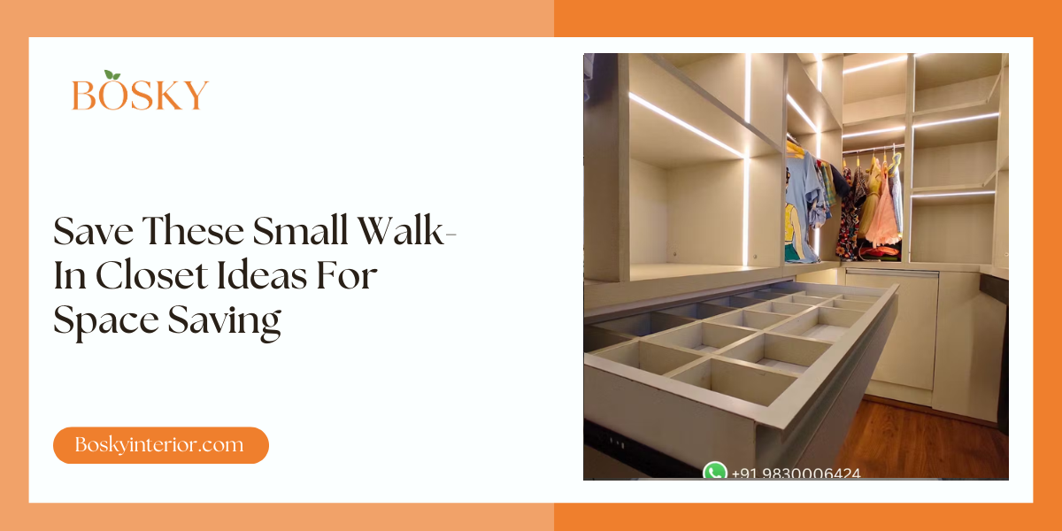 Save These Small Walk-In Closet Ideas For Space Saving - blog poster