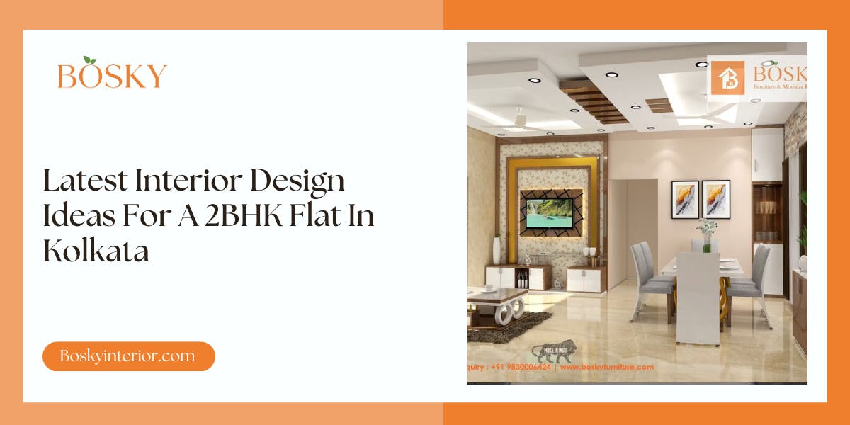 Latest Interior Design Ideas for a 2BHK Flat in Kolkata - blog poster