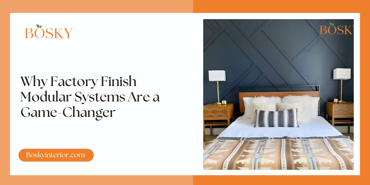 Why Factory Finish Modular Systems Are a Game-Changer Blog Poster