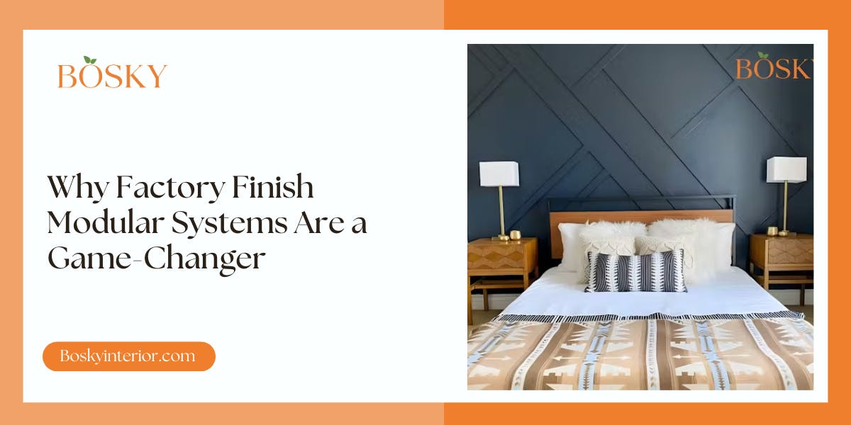 Why Factory Finish Modular Systems Are a Game-Changer Blog Poster
