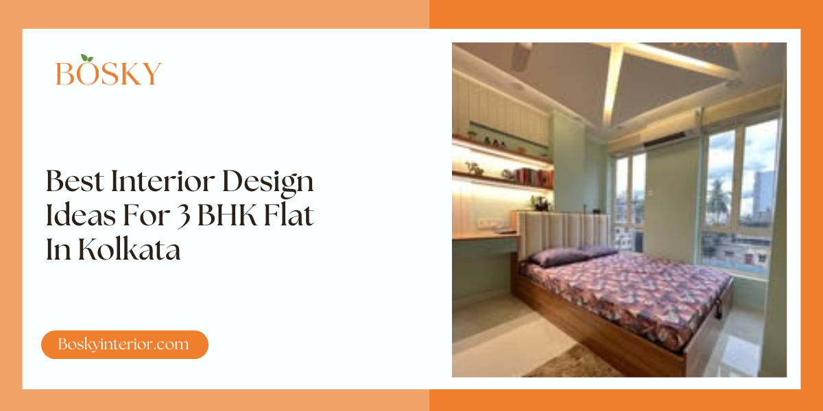 Best Interior Design Ideas For 3 BHK Flat In Kolkata [2025]