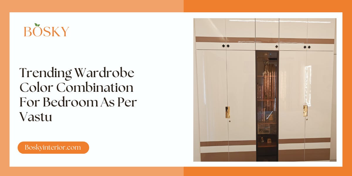 Best Wardrobe Color Combination for Bedroom for Vastu-Compliant Homes