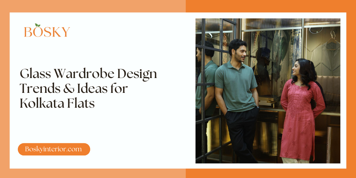 Glass Wardrobe Design Trends & Ideas in 2025 for Kolkata Flats