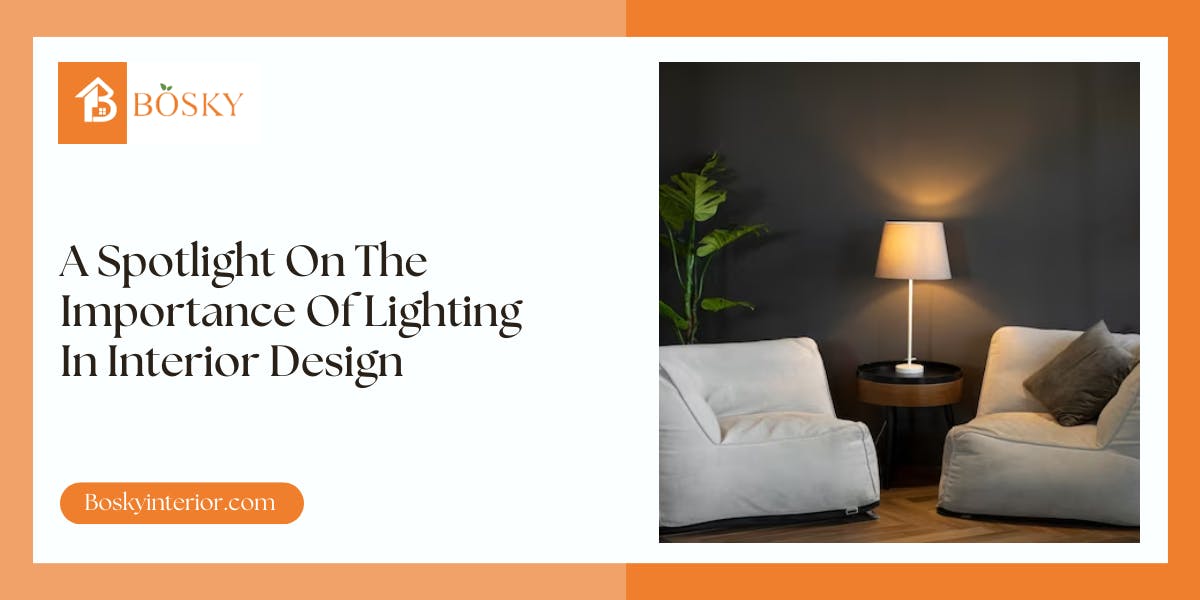 A Spotlight On The Importance Of Lighting In Interior Design