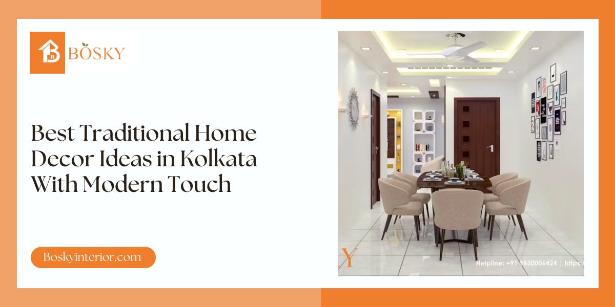 Best Traditional Home Decor Ideas in Kolkata With Modern Touch - blog poster