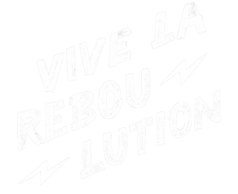 Vive la reboultion