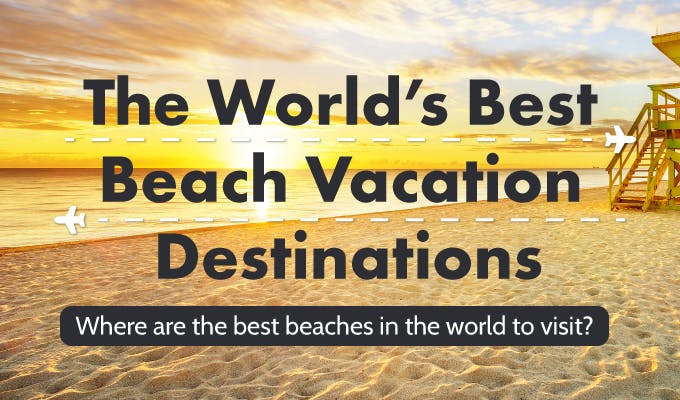 The Worlds Best Beach Destinations: Paradise Awaits