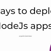 Ways to deploy NodeJs (and/or NextJS) apps image