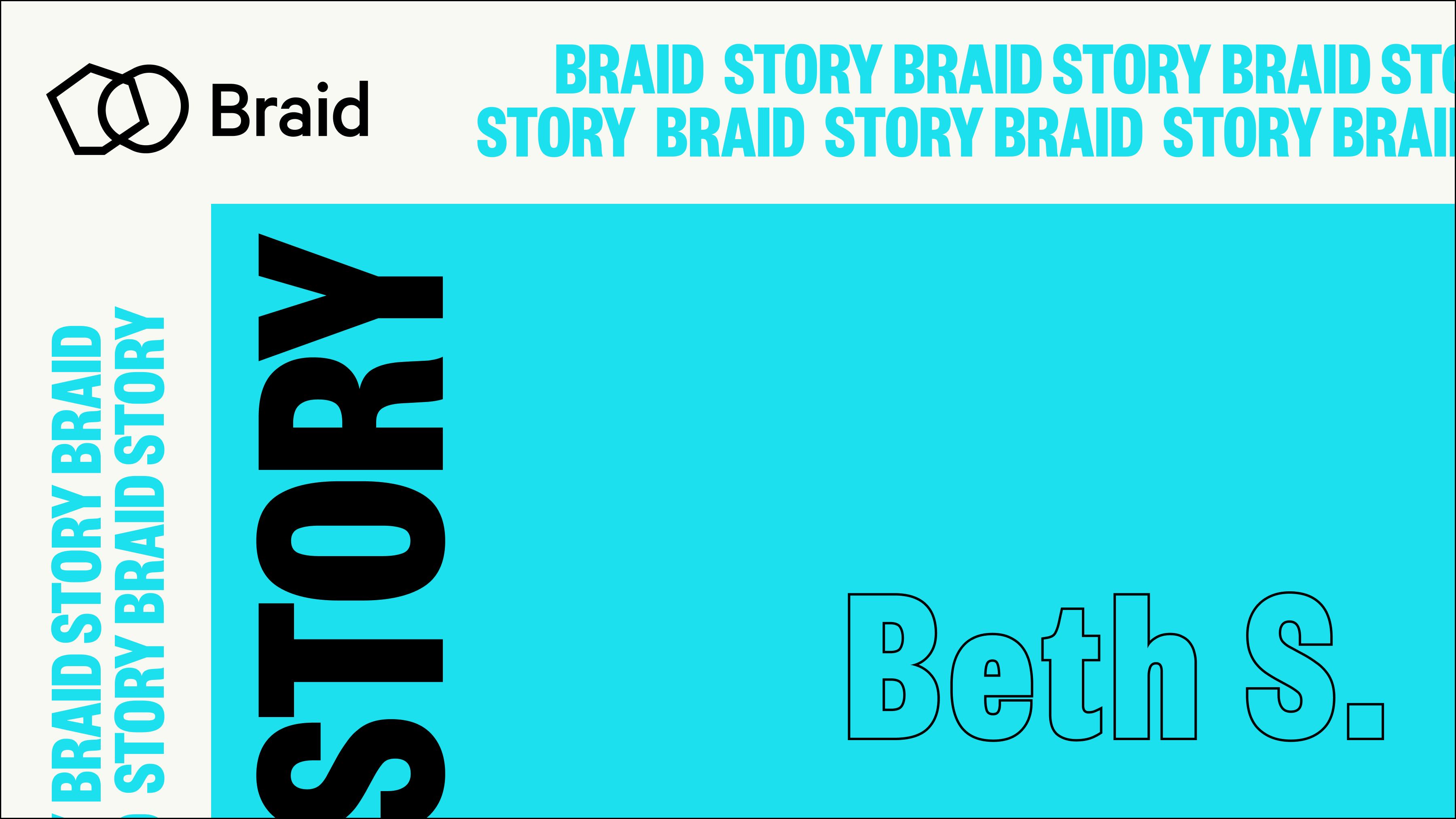 Beth S. | Braid Story