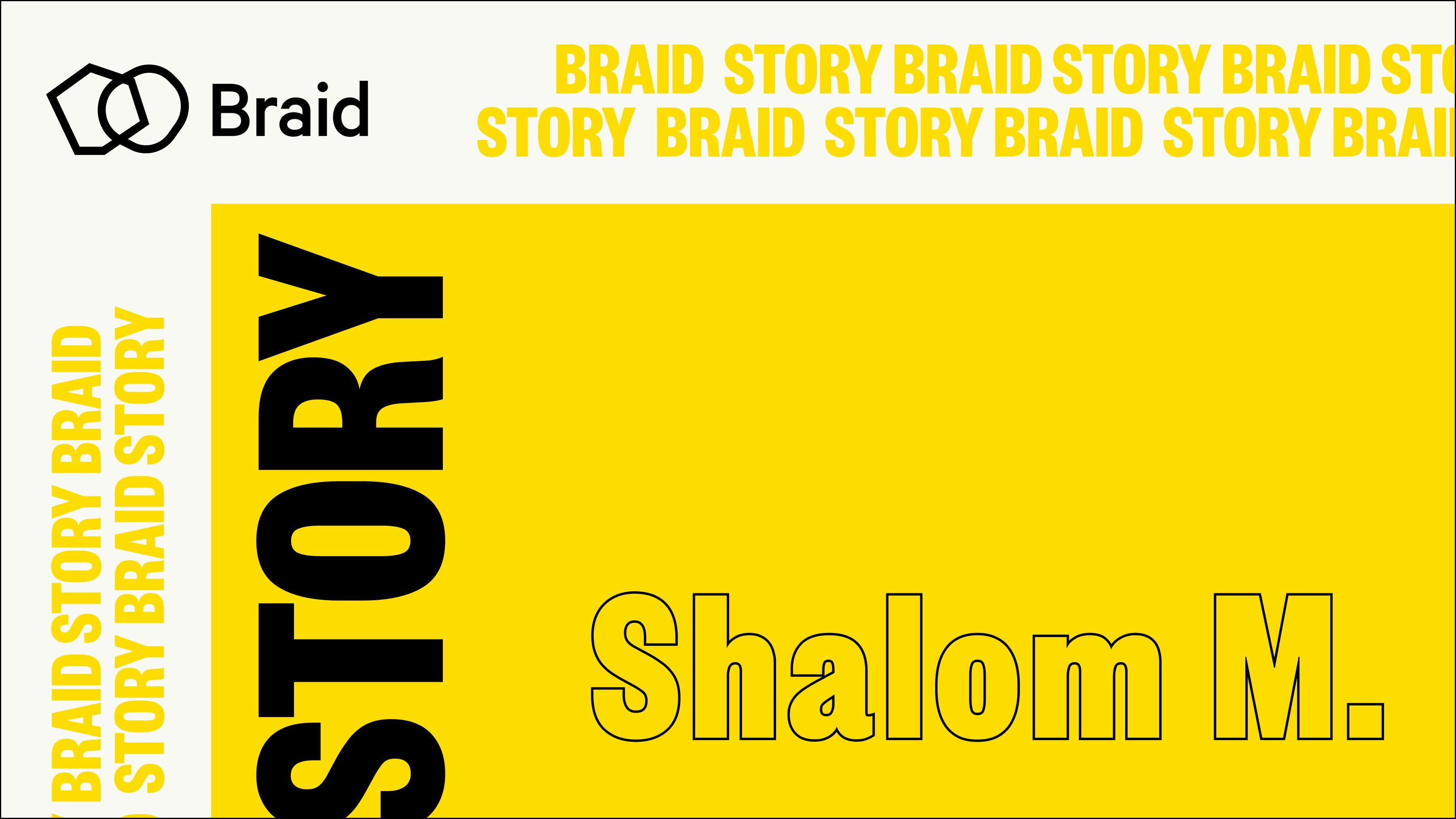 Shalom Mascarinas | Braid Story