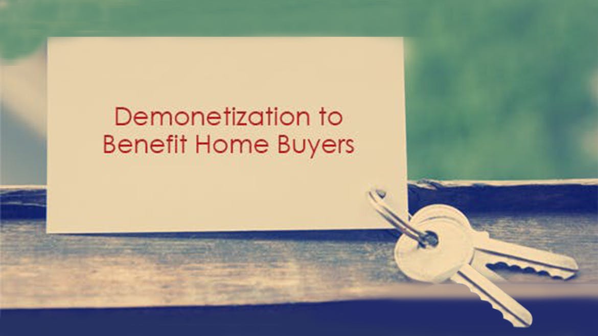 Demonetization To Benefit Home Buyers