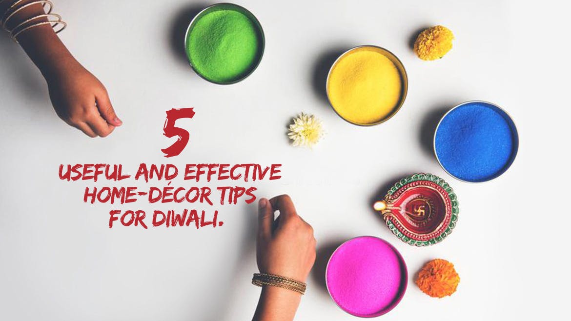 5 useful and effective home-décor tips for Diwali