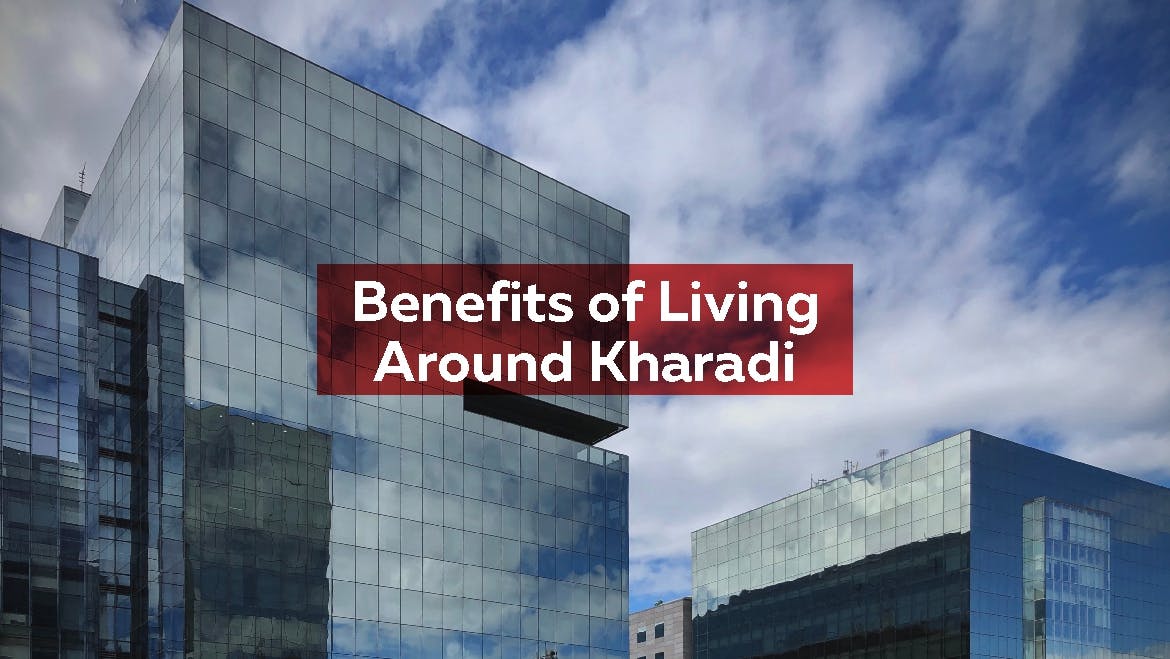 Benefits of Living Around Kharadi