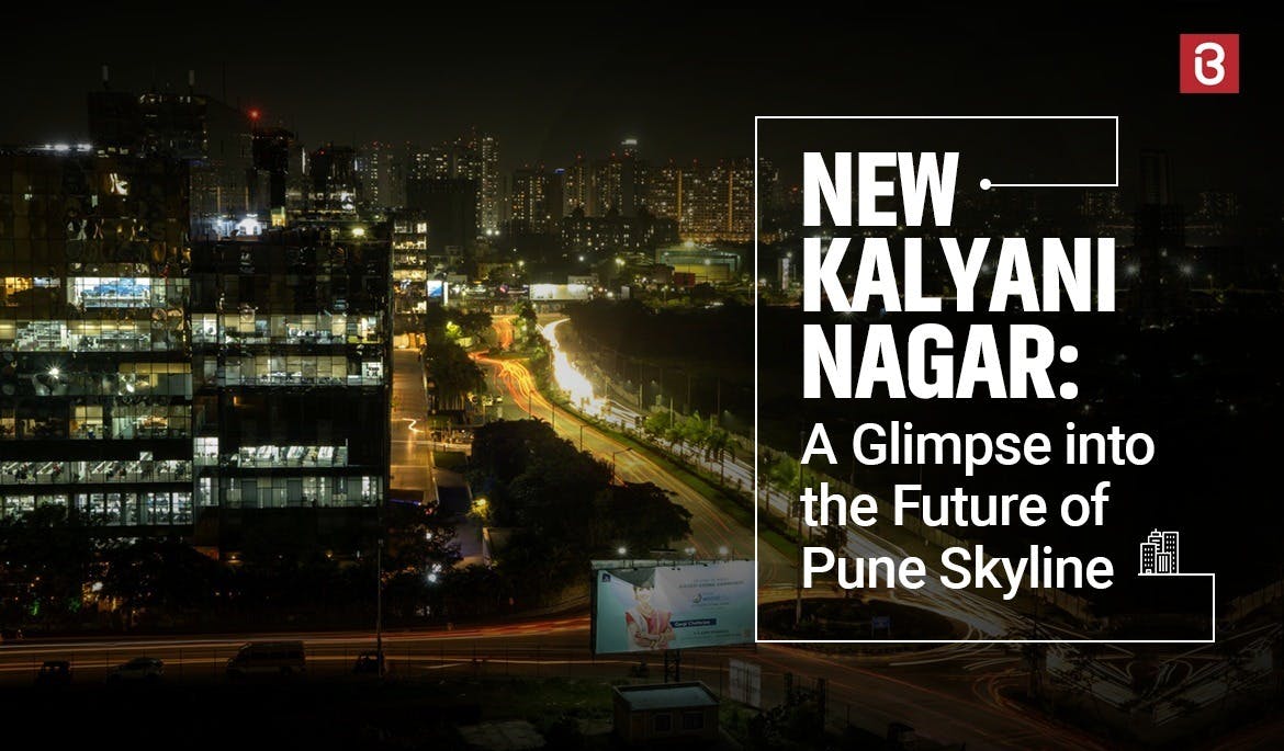 New Kalyani Nagar: A Glimpse into the Future of Pune's Skyline