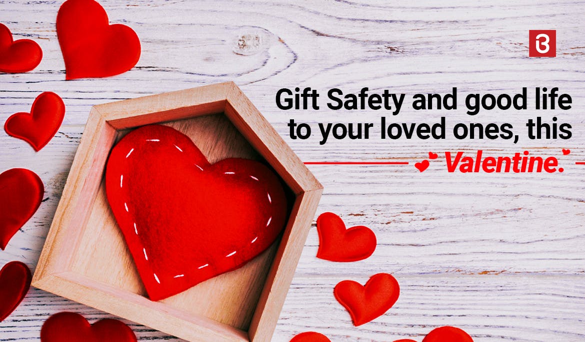 Gift Security And Good Life To Your Loved Ones This Valentine This Year