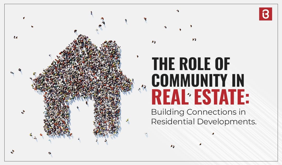 The Role of Community in Real Estate Building Connections in Residential Developments