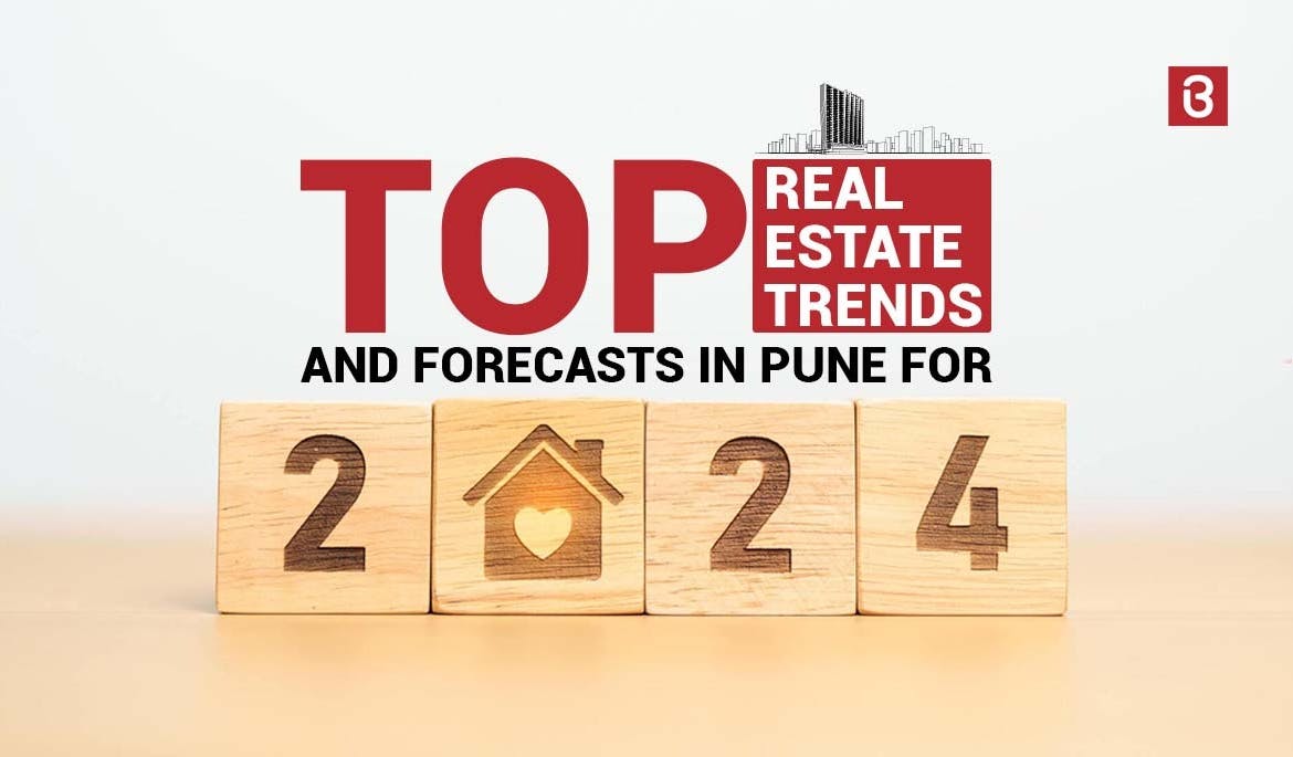 Top Real Estate Trends and Forecasts in Pune for 2024