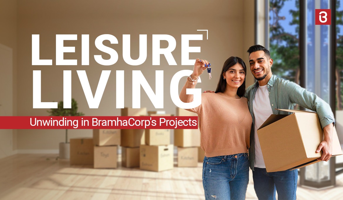 Leisure Living: Unwinding in BramhaCorp's Projects