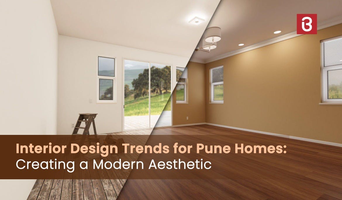 Interior Design Trends for Pune Homes: Creating a Modern Aesthetic