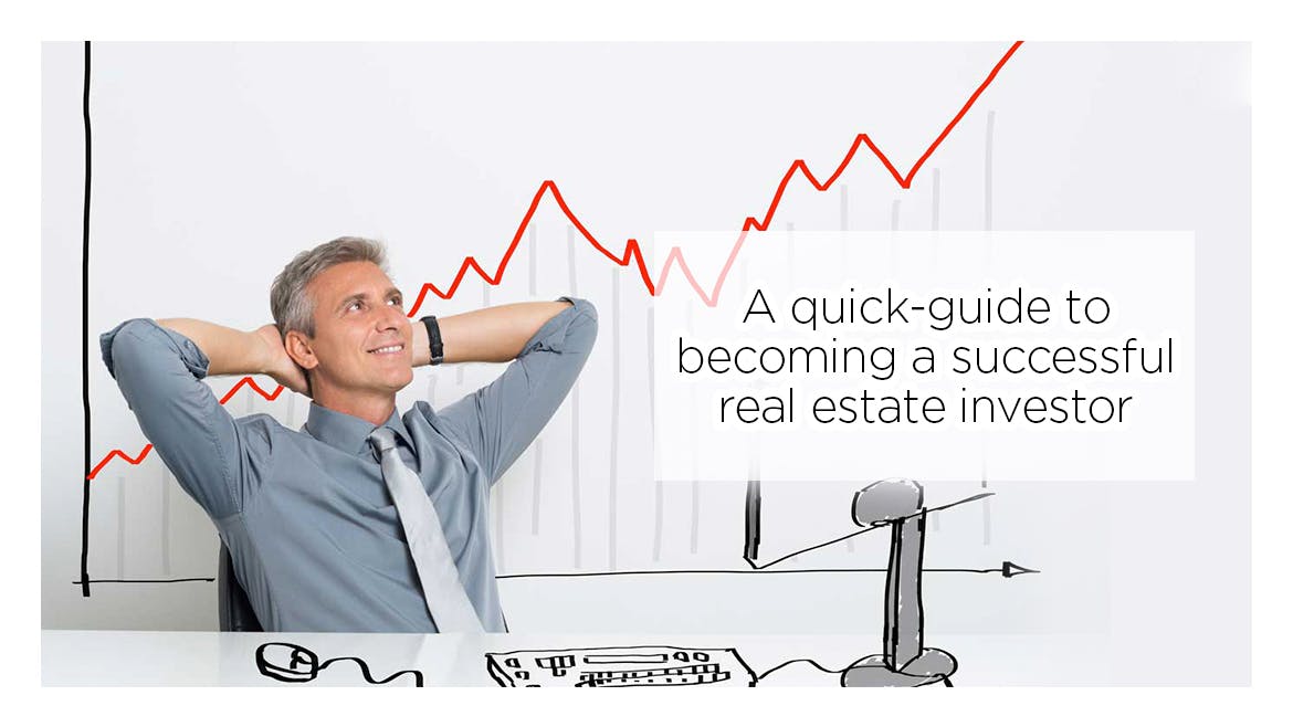 A quick-guide to becoming a successful real estate investor