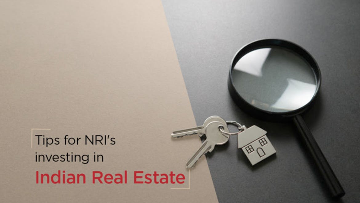 Tips for NRI’s investing in Indian real estate