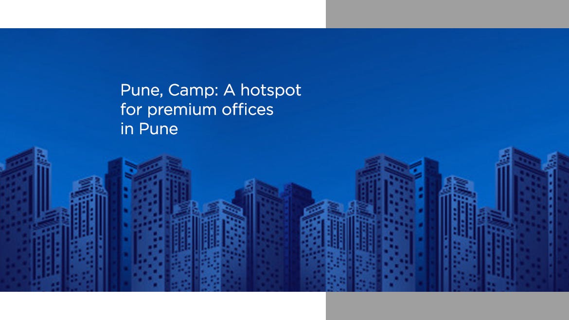 Pune, Camp A hotspot for premium offices in Pune