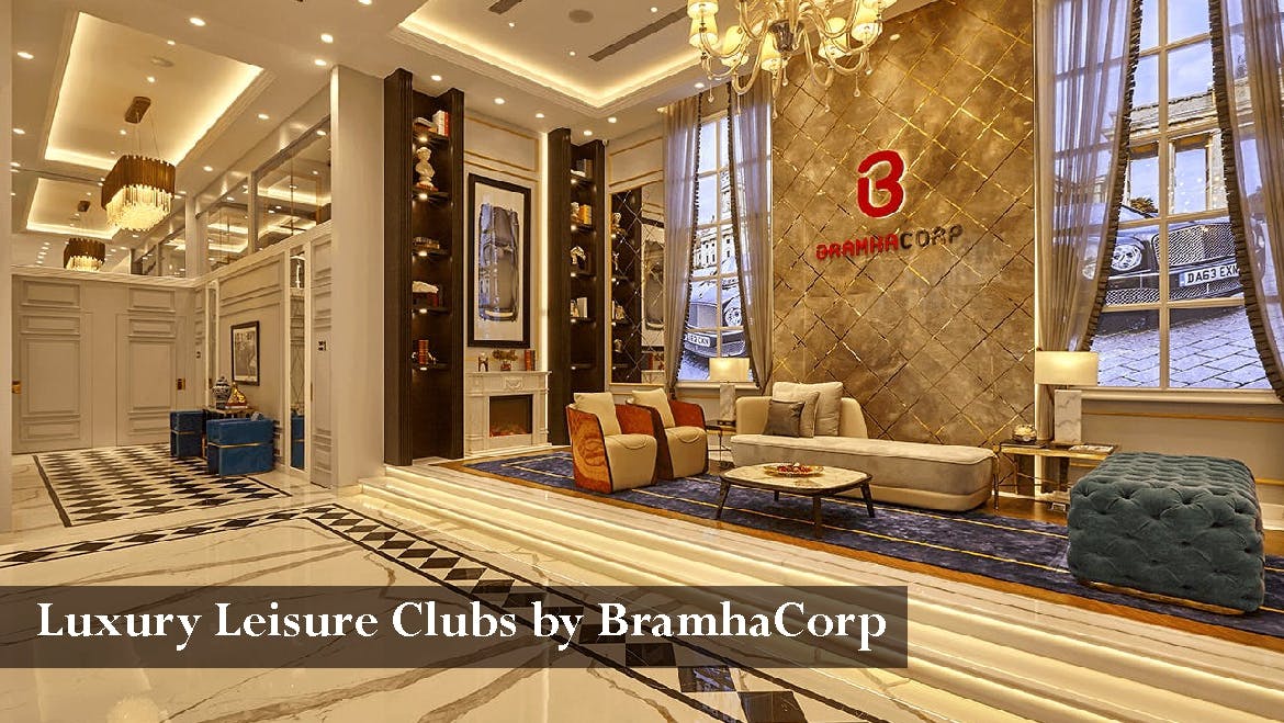Luxury Leisure Clubs by BramhaCorp